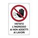 CARTELLO PVC VIETATO L'INGRESSO AI NON ADDETTI AI LAVORI C