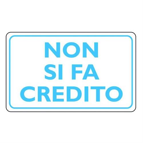 CARTELLO NON SI FA CREDITO 20X30CM